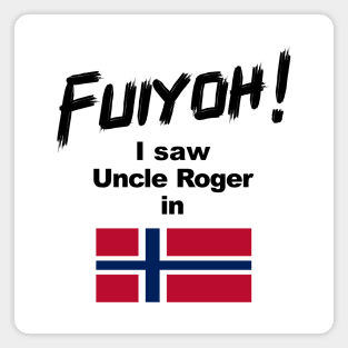 Uncle Roger World Tour - Fuiyoh - I saw Uncle Roger in Norway Magnet